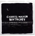 Ben Trickey / Charles Walker – Split 7"