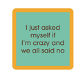 Drinks on Me Coaster - Crazy - Findlay Rowe Designs