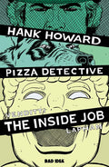 HANK HOWARD, PIZZA DETECTIVE THE INSIDE JOB #1 ONE SHOT CVR A DAVID LAPHAM