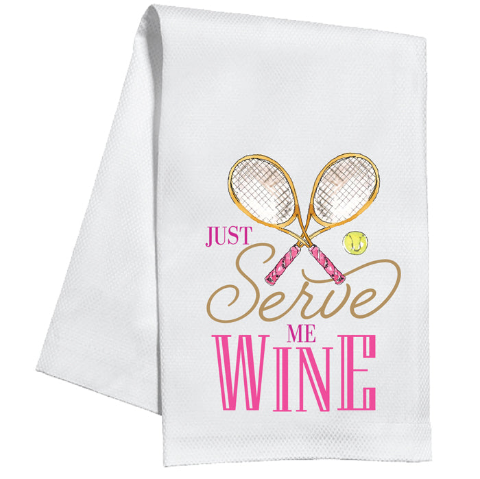 JUST SERVE ME WINE KITCHEN TOWEL