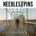 Needles//Pins – Shamebirds lp