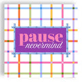 PAUSE NEVERMIND COCKTAIL NAPKINS