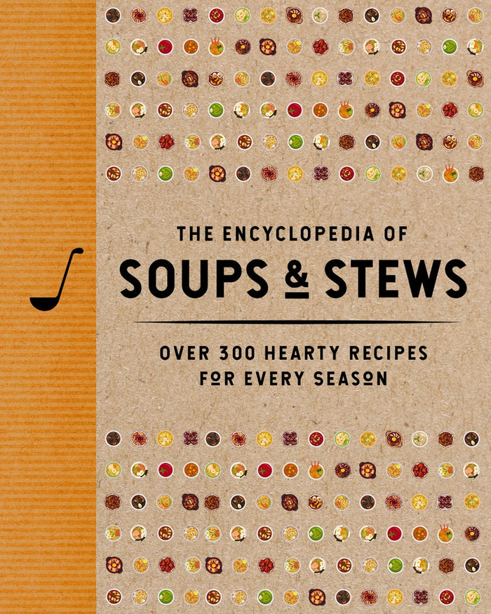 THE ENCYCLOPEDIA OF SOUPS & STEWS