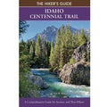 Hiking Idaho The Hikers Guide: Idaho Centennial Trail Idaho Centennial Trail