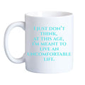 UNCOMFORTABLE LIFE COFFEE MUG
